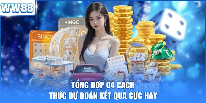 Tổng hợp 04 cách thức dự đoán kết quả cực hay